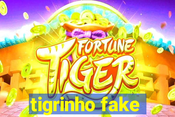 tigrinho fake